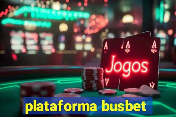plataforma busbet